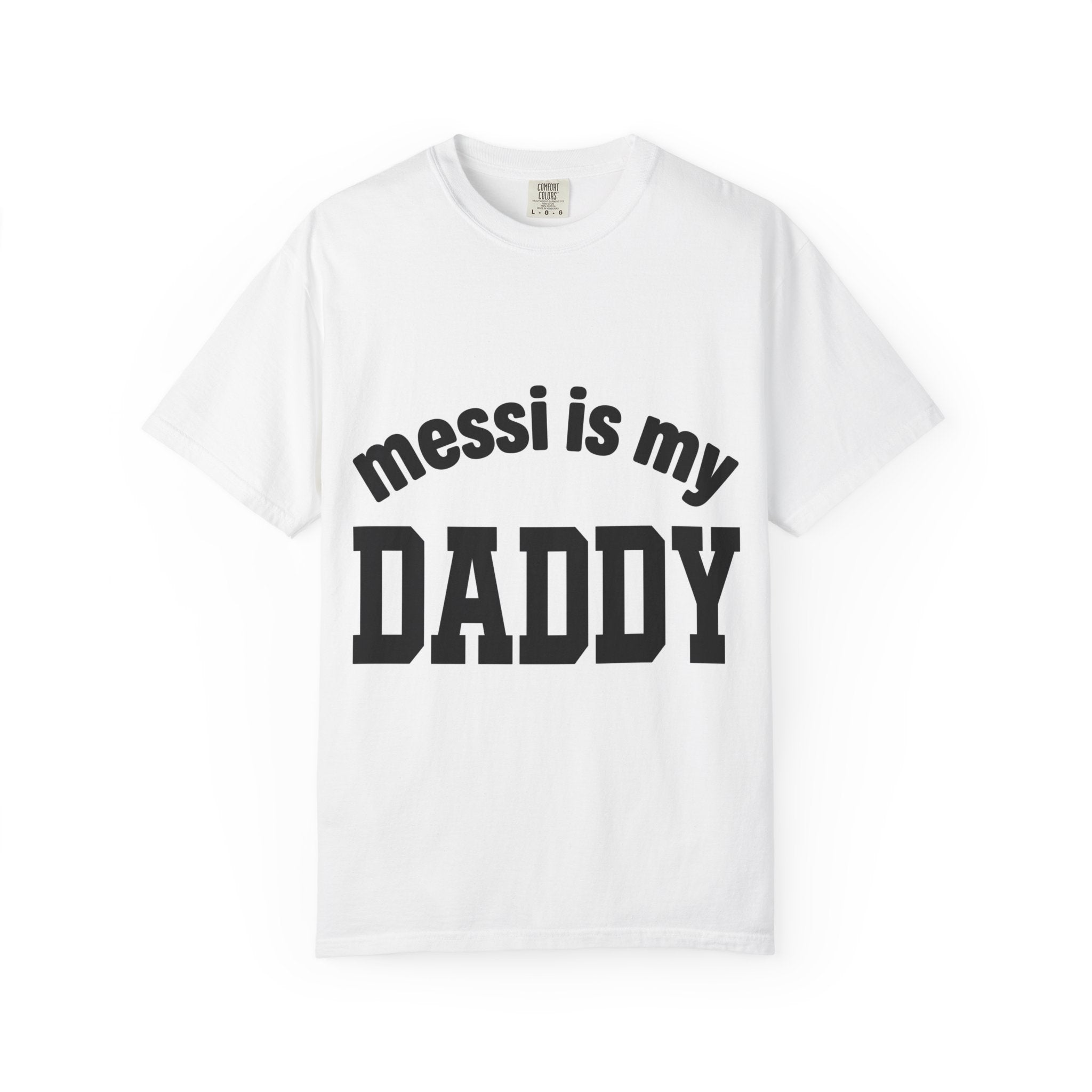 Messi Is My Daddy T-Shirt