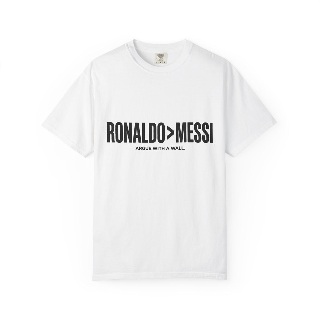 Ronaldo > Messi T-Shirt — "Argue With a Wall" Soccer Fan Tee